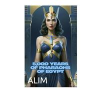 5,000 Years of Pharaohs of Egypt