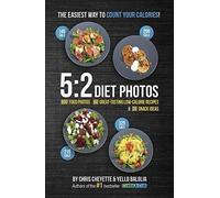 5:2 Diet Photos: 600 Food Photos, 60 Low-Calorie Recipes & 30 Snack Ideas