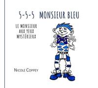 Nicole Coppey – 5-5-5 Monsieur bleu – Le monsieur aux yeux mystérieux – Roman – Broché