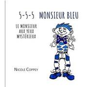 Nicole Coppey – 5-5-5 Monsieur bleu – Le monsieur aux yeux mystérieux – Roman – Broché