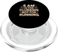 5 AM is for Clubbing Not for Running Party Over Cardio - PopSockets PopGrip pour MagSafe