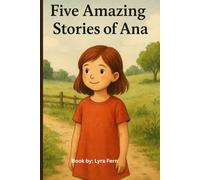 5 Amazing Stories Of Ana | Best Moral Stories For Kids