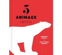 5 animaux d'artistes Anne-Florence Lemasson (Auteur), Dominique Ehrhard (Auteur)