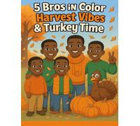 5 Bros in Color: Harvest Vibes & Turkey Time