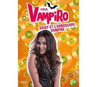 5. Chica Vampiro : Daisy et l'horoscope vampire