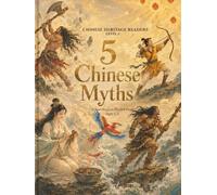 5 Chinese Myths: Bilingual Chinese-English Stories for Kids with Pinyin and Videos