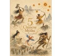 5 Chinese Myths: Level 1 Starter Reader with Pinyin, English, Activities, and Story Videos