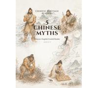 5 Chinese Myths: Level 2 Beginner Reader with Pinyin, English, Activities, and Story Videos