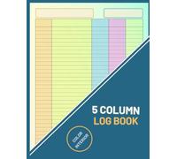 5 Column Log Book: Multipurpose Customizable Colorful Columnar Notebook for Bookkeeping, Accounting, Income & Expense Tracking, Data Recording & ... or Personal Finance | 11” x 8.5”, 80 Pages