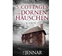 5 Cottages - Das Dornenhäuschen: Band 1 | Irland-Thriller