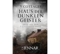 5 Cottages - Haus der dunklen Geister: Spin-off der 5-Cottages-Serie | Mystery-Thriller-Novelle aus Irland