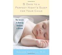 5 Days to a Perfect Night's Sleep for Your Child Eduard Estivill, Rachel Anderson (Auteur)