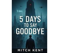 5 Days to Say Goodbye: The Final Notice