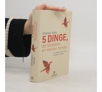 5 Dinge, Die Sterbende Am Meisten Bereuen