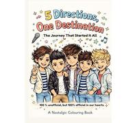 5 Directions, One Destination:: The Journey That Started It All