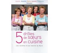 5 drôles de soeurs en cuisine: Les recettes d'une famille du Nord