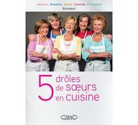 5 drôles de soeurs en cuisine Les recettes d'une famille du Nord - Jacotte Duhamel - Michel Lafon - broché - Guide