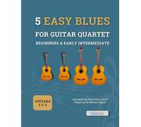 5 Easy Blues for Guitar Quartet - Guitars 3 & 4 Parts: Authentic Blues Arrangements for Beginner and Early Intermediate Guitar Ensembles - Ideal for ... Group Rehearsals, and School Performances