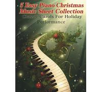 5 Easy Piano Christmas Music Sheet Collection - Classic Carols For Holiday Performance
