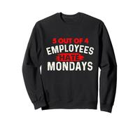 5 employés sur 4 détestent Les lundis - Collègue de Bureau Amusant Sweatshirt