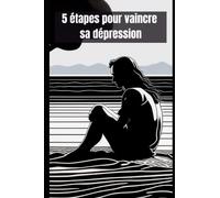 5 étapes pour vaincre sa dépression