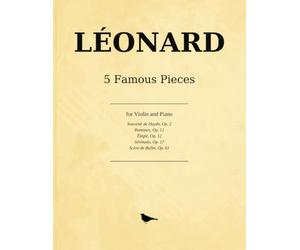 5 Famous Pieces: for Violin and Piano - Romance, Élégie, Sérénade, Souvenir de Haydn & Scène de Ballet