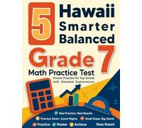 5 Hawaii Smarter Balanced Grade 7 Math Practice Tests: Proven Practice for Top Scores with Detailed Explanations