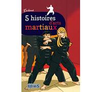 5 histoires d'arts martiaux