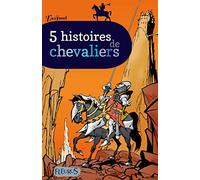 5 histoires de chevaliers