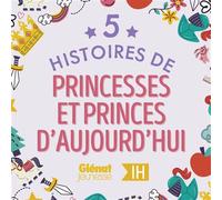 5 Histoires de Princesses et Princes d'aujourd'hui pour les enfants - Intégrale - Michaël Escoffier - Glénat Jeunesse - Livre audio - Livre
