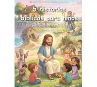 5 Historias Bíblicas para Niños: Parábolas de Jesús (Vol. 2): Sabiduría, Decisiones y Enseñanzas de Jesús para Niños
