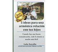 5 Ideas para una armónica relación con tus hijos: Cuando hay una buena comunicación, todo lo demás es mucho más fácil.