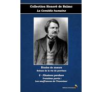 5 - Illusions perdues - Troisième partie : Les souffrances de l’inventeur - Collection Honoré de Balzac - La Comédie humaine - Études de mœurs - ... province - Éditions Ararauna: Texte intégral