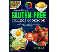 5 Ingredient Gluten-Free College Cookbook: Quick, Budget-Friendly Recipes For Busy College Students (Coloured) (Campus Kitchen Chronicles)