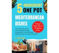 5-Ingredient One Pot Mediterranean Dishes: The Everything In One Pan Cookbook For Easy Cooking, With Over 20 Simple Mediterranean Diet Recipes And ... Life. (Nutritional Health And Cookbooks)