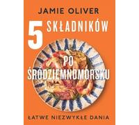 5 ingrédients dans le style méditerranéen - Jamie Oliver (Buch auf Polnisch)