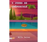 5 JOURS DE CRÉPUSCULE