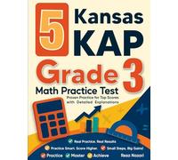 5 Kansas KAP Grade 3 Math Practice Tests: Proven Practice for Top Scores with Detailed Explanations