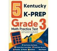 5 Kentucky K-PREP Grade 3 Math Practice Tests: Proven Practice for Top Scores with Detailed Explanations