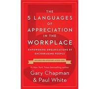 5 Languages of Appreciation in the Workplace, The Gary D Chapman (Auteur)