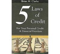 5 Laws of Credit Brian M. Clarke (Auteur)