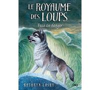 5. Le Royaume des loups : Face au danger