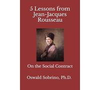 5 Lessons from Jean-Jacques Rousseau: On the Social Contract