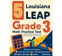 5 Louisiana LEAP Grade 3 Math Practice Tests: Proven Practice for Top Scores with Detailed Explanations