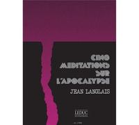 5 Meditations Sur L'apocalypse / Recueil