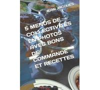5 MENUS DE COLLECTIVITÉS EN PHOTOS AVEC BONS DE COMMANDE ET RECETTES