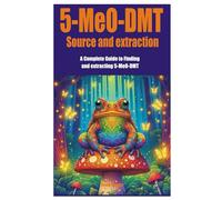 5-MeO-DMT Source and extraction: A Complete Guide to Finding and extracting 5-MeO-DMT