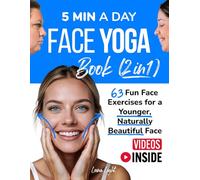 5 Min A Day Face Yoga Book (2 Books in 1): 63 Fun Face Exercises for A Younger, Naturally Beautiful Face
