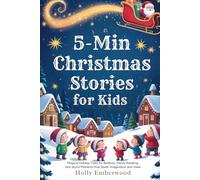 5-min Christmas stories for kids: Magical Holiday Tales for Bedtime, Family Reading, and Joyful Moments That Spark Imagination and Cheer