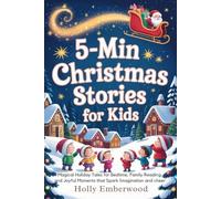 5-min Christmas stories for kids: Magical Holiday Tales for Bedtime, Family Reading, and Joyful Moments That Spark Imagination and Cheer